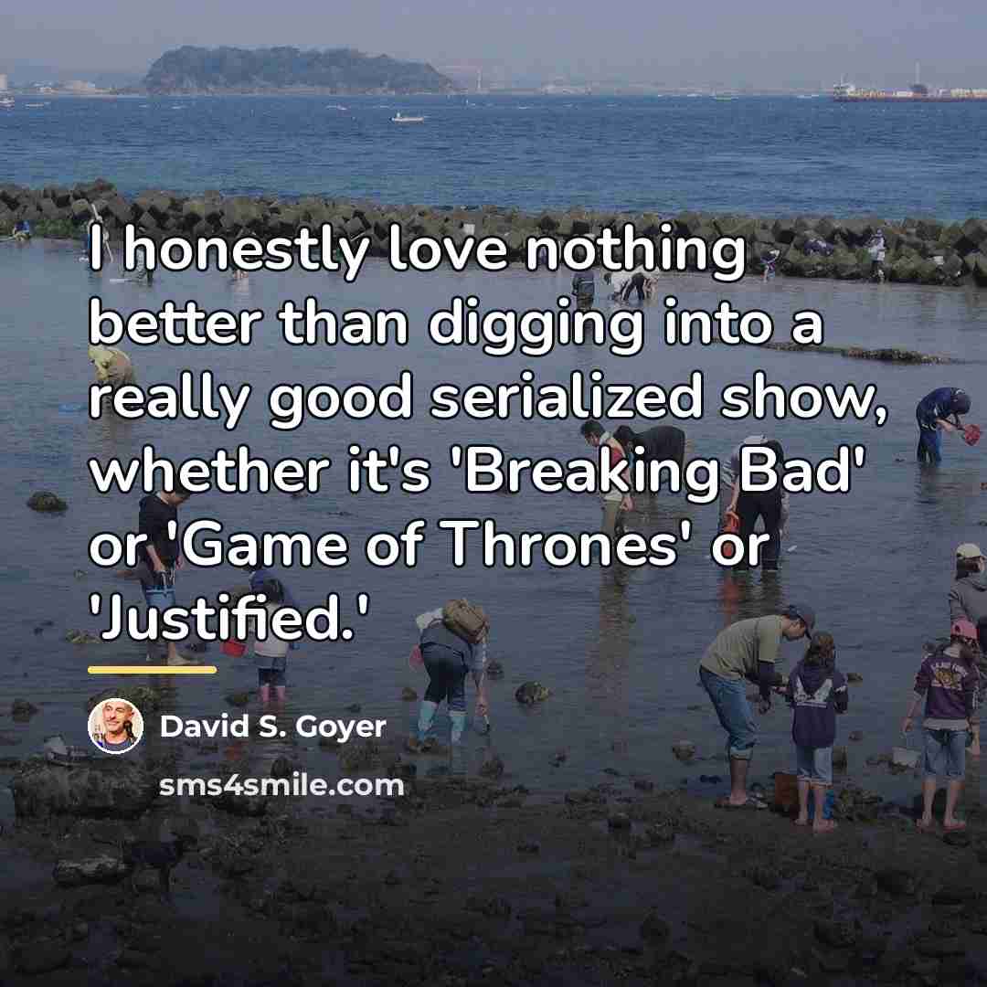 “I honestly love nothing better than digging into a really…” quote by David S. Goyer