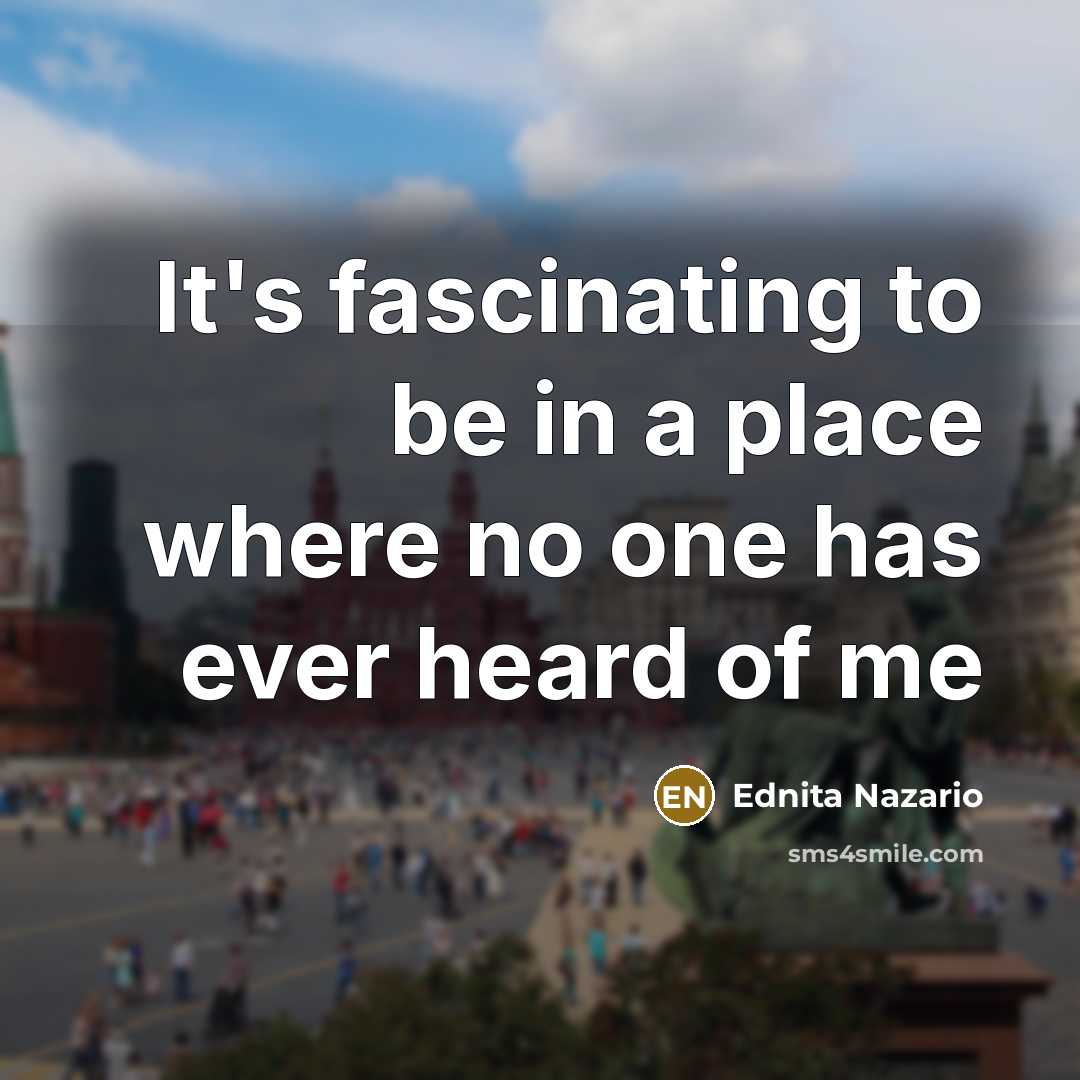 “It's fascinating to be in a place where no one…” quote by Ednita Nazario