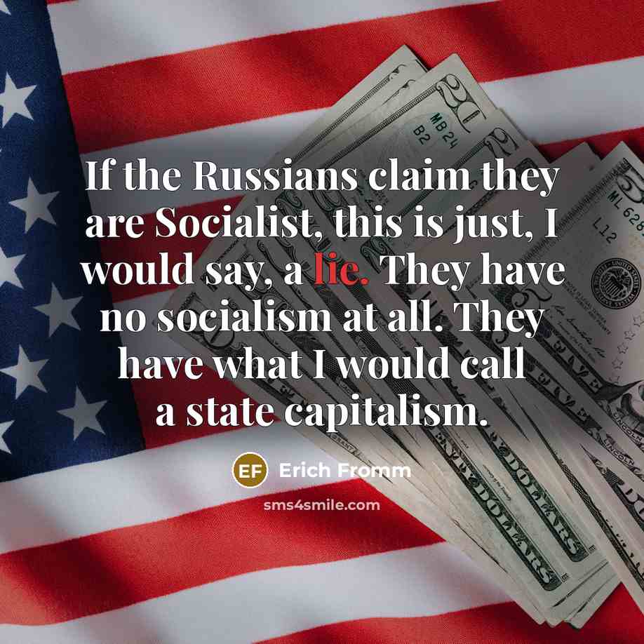 “If the Russians claim they are Socialist, this is just,…” quote by Erich Fromm