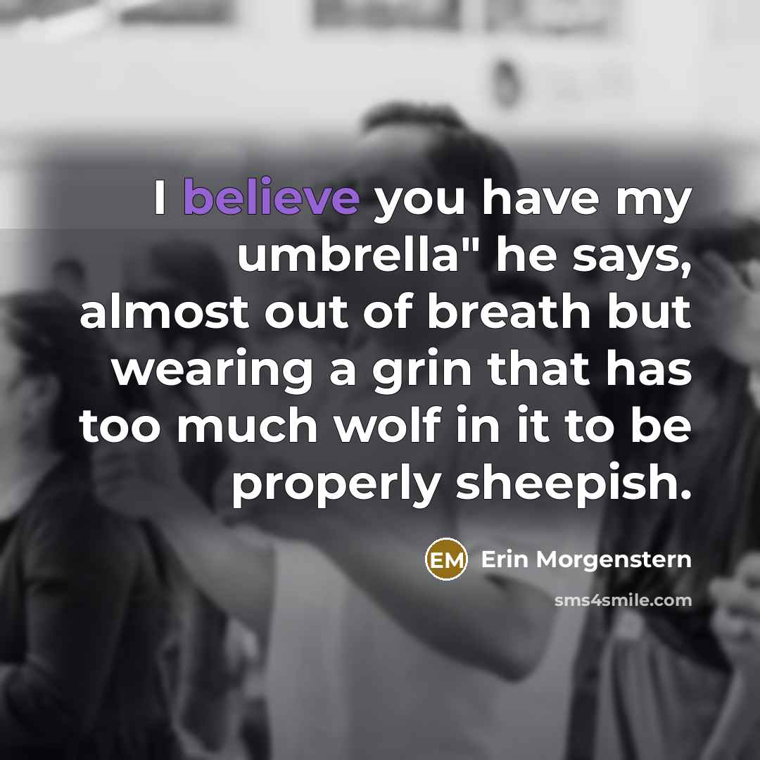 “I believe you have my umbrella" he says, almost out…” quote by Erin Morgenstern
