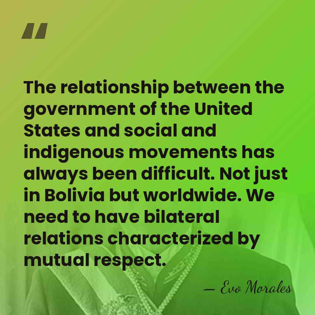 The relationship between the government of the United States and social and&hellip; - Evo Morales