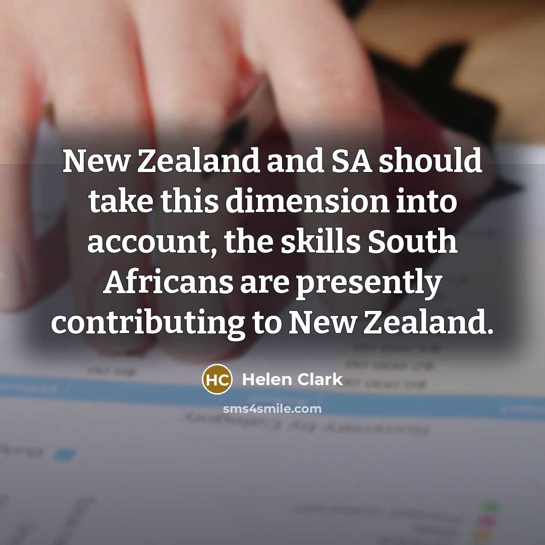 “New Zealand and SA should take this dimension into account,…” quote by Helen Clark