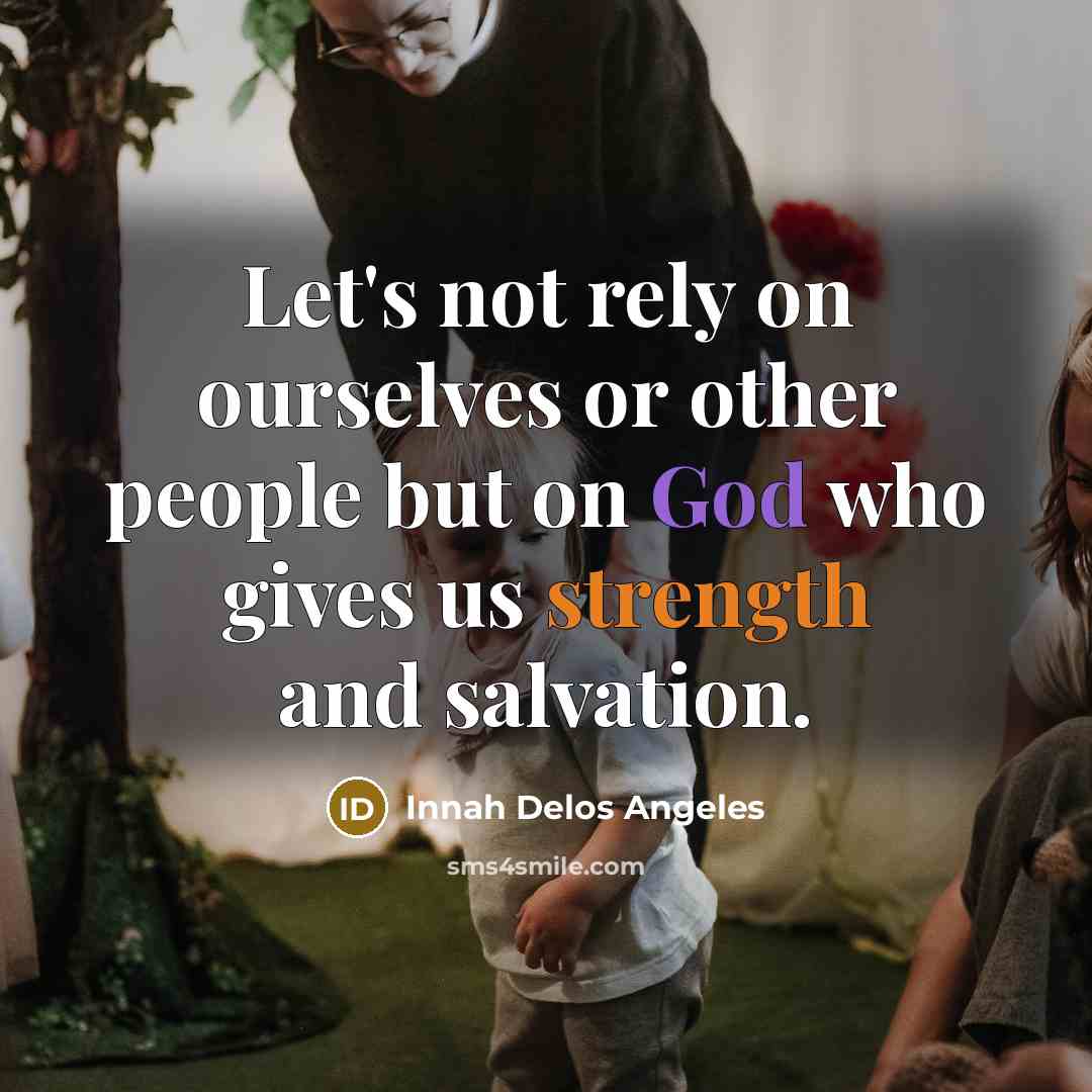 “Let's not rely on ourselves or other people but on…” quote by Innah Delos Angeles