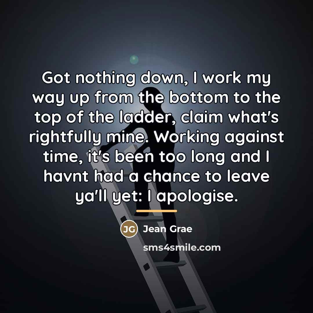 “Got nothing down, I work my way up from the…” quote by Jean Grae