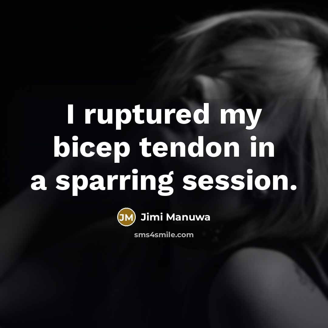 “I ruptured my bicep tendon in a sparring session.…” quote by Jimi Manuwa