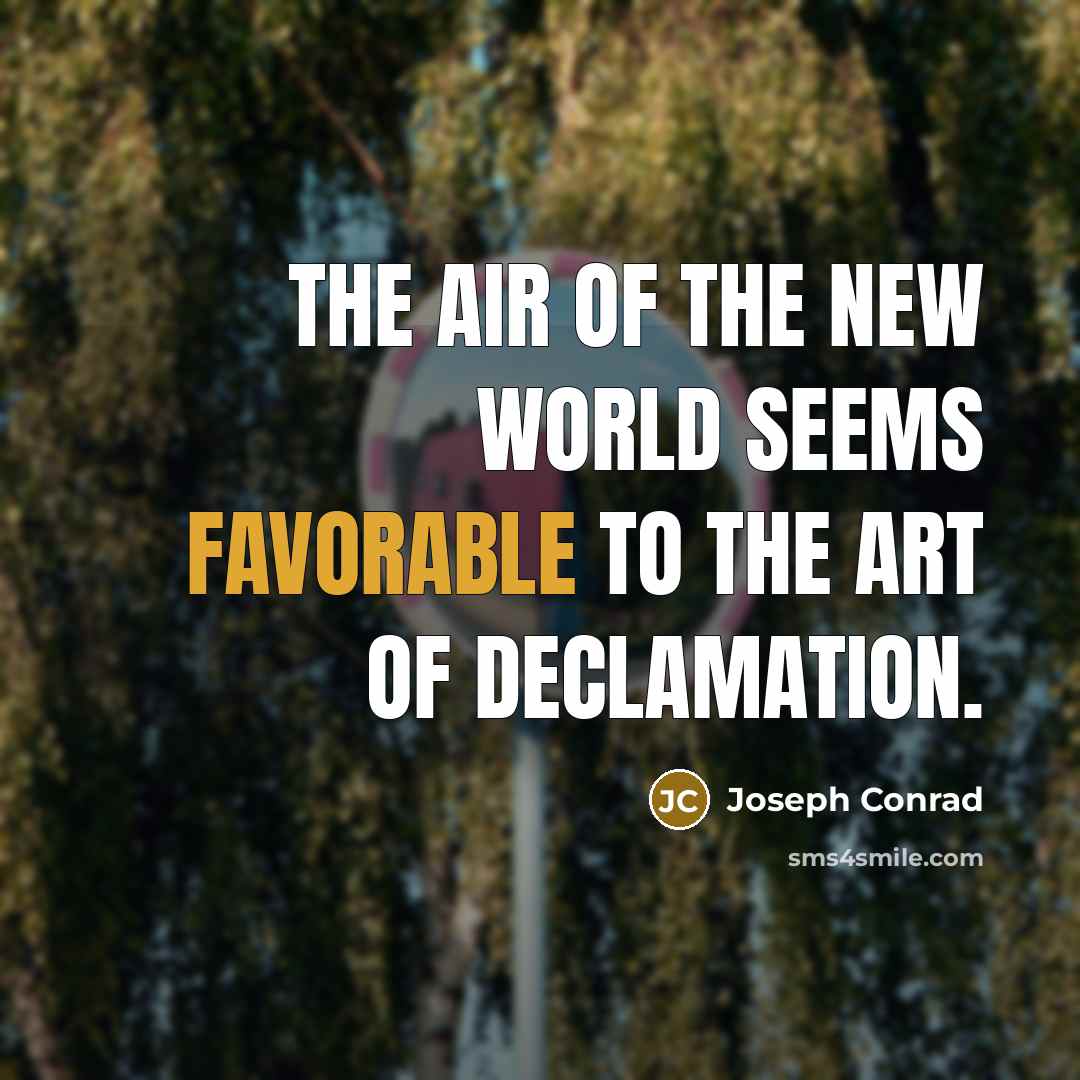 “The air of the New World seems favorable to the…” quote by Joseph Conrad