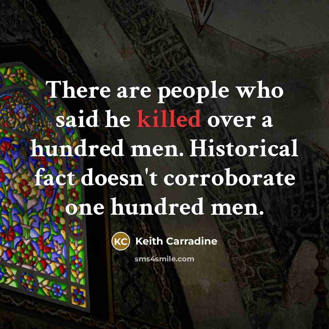 “There are people who said he killed over a hundred…” quote by Keith Carradine