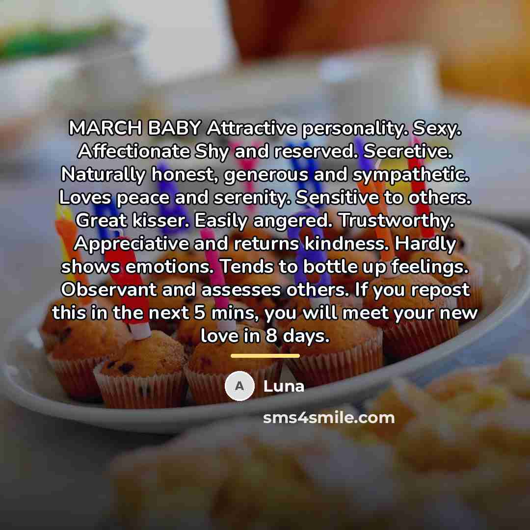 “MARCH BABY Attractive personality. Sexy. Affectionate Shy and reserved. Secretive.…” quote by Luna