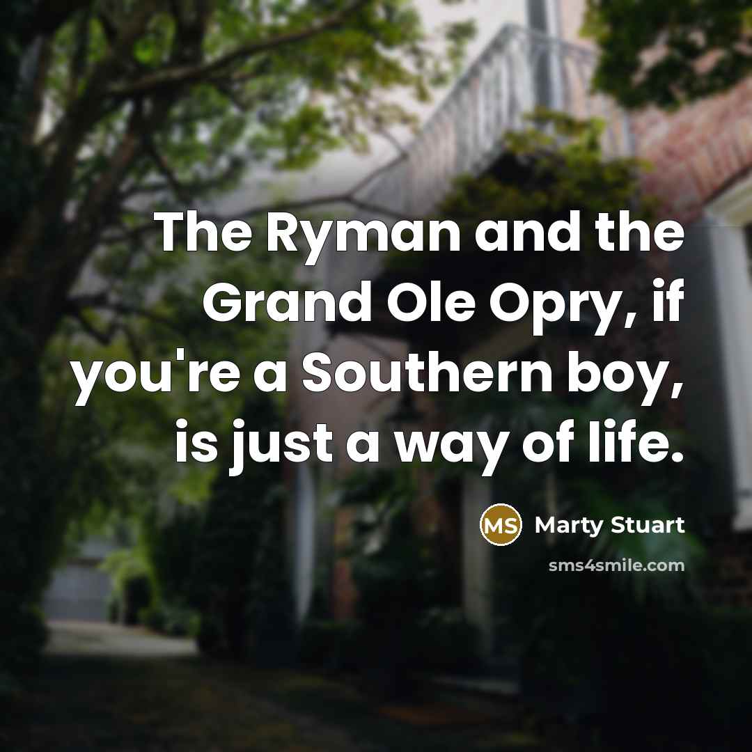 “The Ryman and the Grand Ole Opry, if you're a…” quote by Marty Stuart