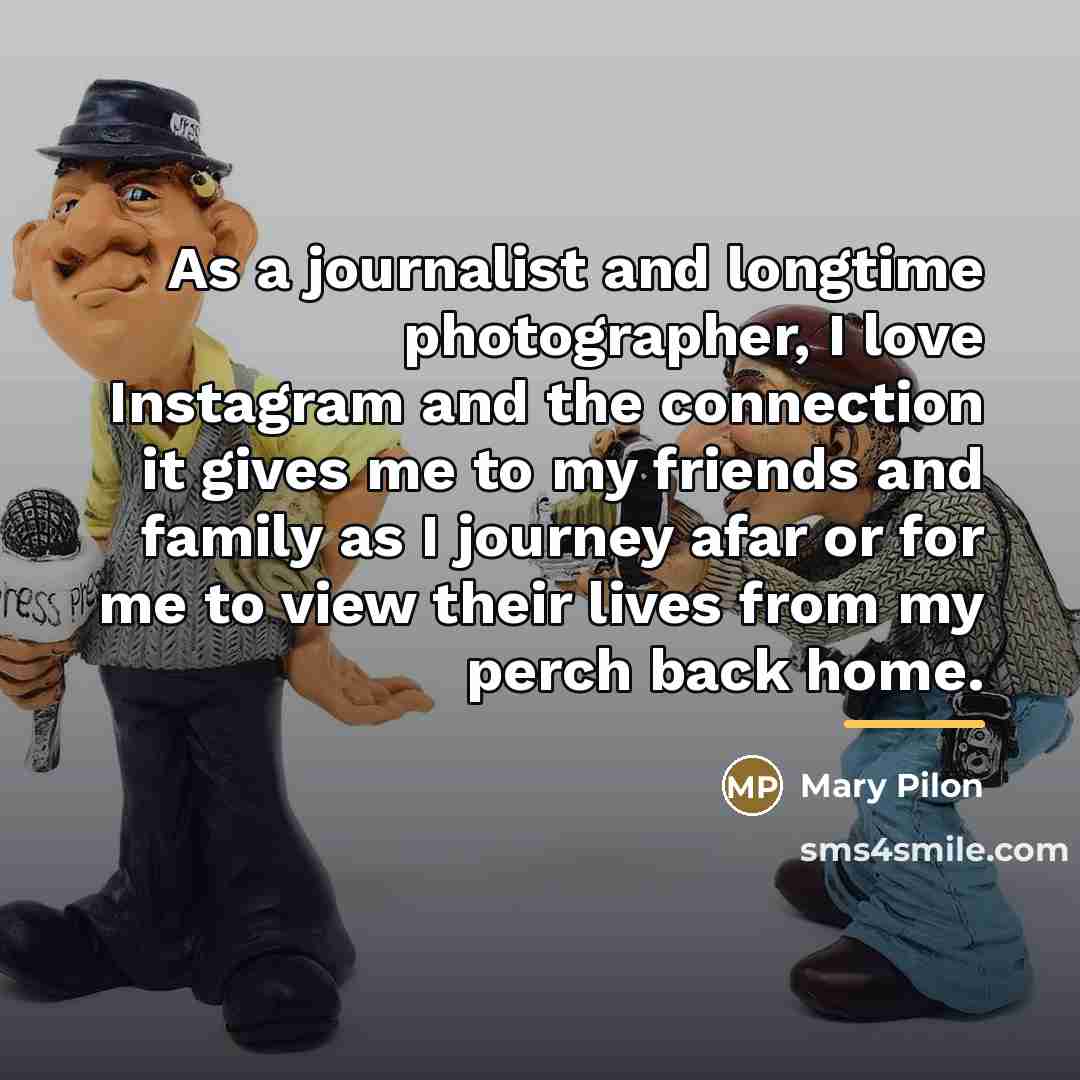“As a journalist and longtime photographer, I love Instagram and…” quote by Mary Pilon