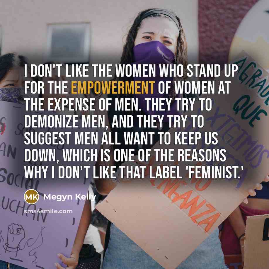 “I don't like the women who stand up for the…” quote by Megyn Kelly