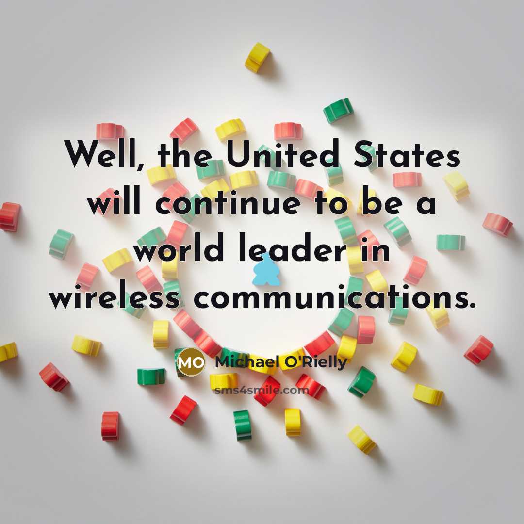 “Well, the United States will continue to be a world…” quote by Michael O'Rielly