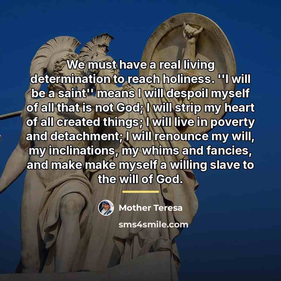 “We must have a real living determination to reach holiness.…” quote by Mother Teresa