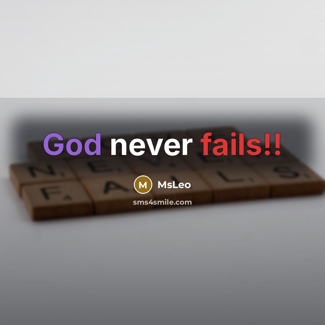 “God never fails!!” quote by MsLeo