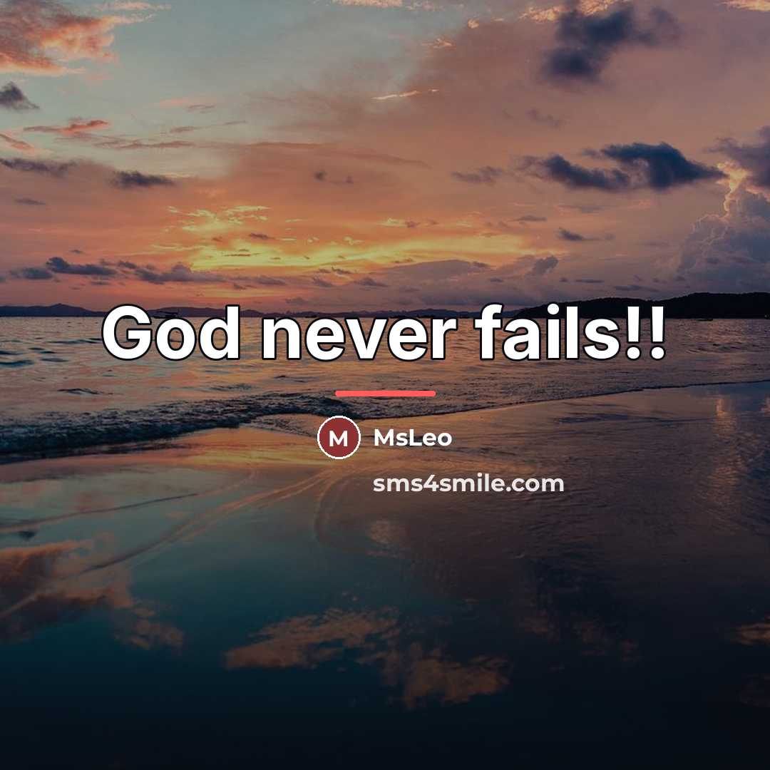 “God never fails!!…” quote by MsLeo