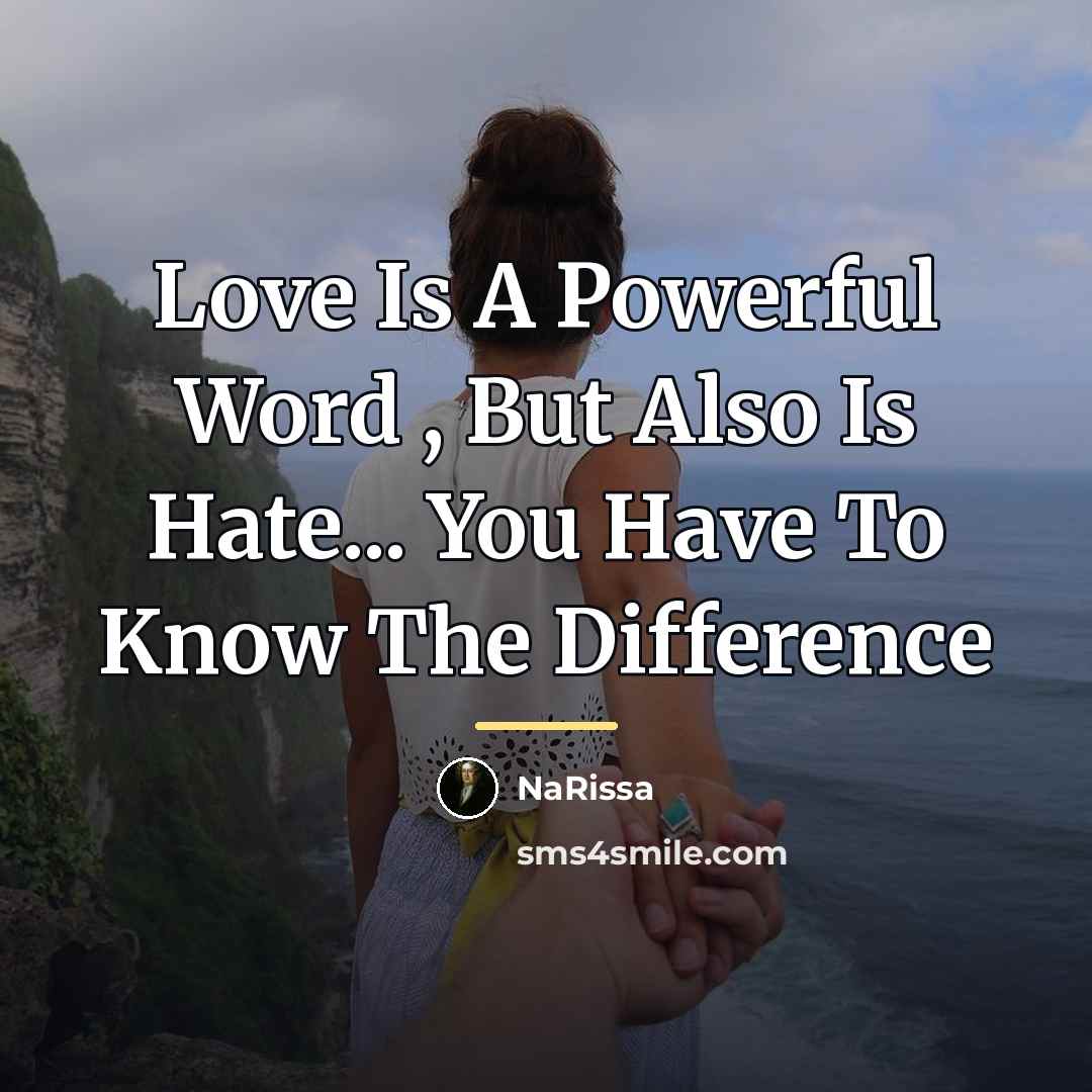 “Love Is A Powerful Word , But Also Is Hate...…” quote by NaRissa