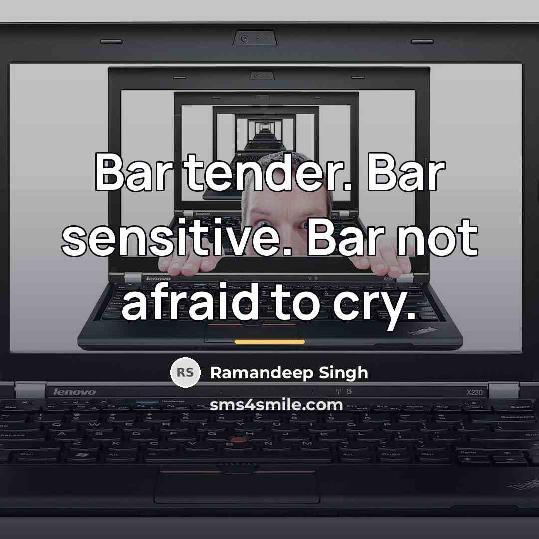“Bar tender. Bar sensitive. Bar not afraid to cry.…” quote by Ramandeep Singh