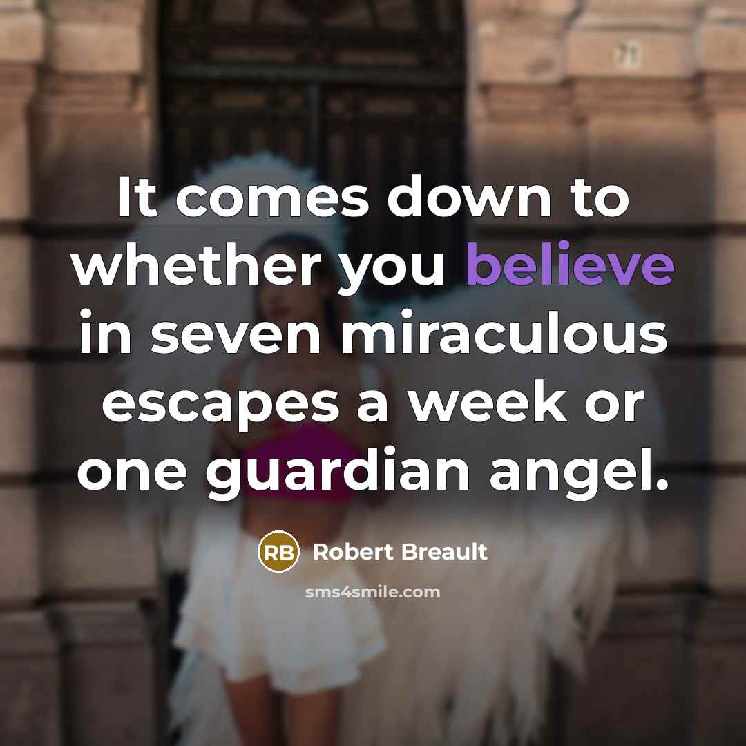 “It comes down to whether you believe in seven miraculous…” quote by Robert Breault