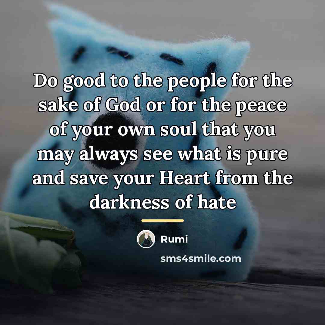“Do good to the people for the sake of God…” quote by Rumi