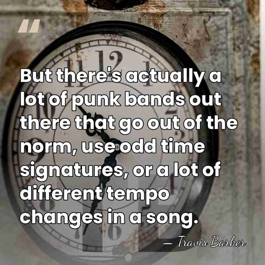 But there's actually a lot of punk bands out there that go&hellip; - Travis Barker