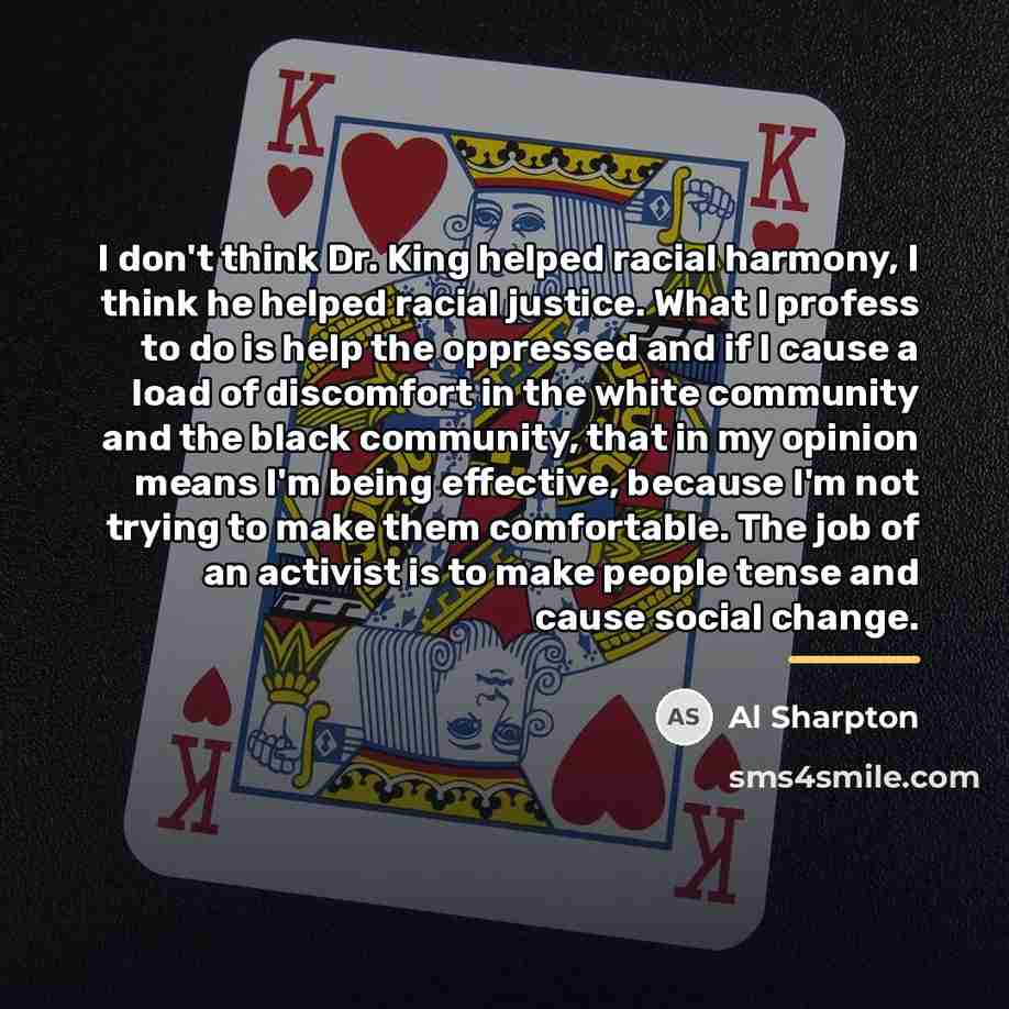“I don't think Dr. King helped racial harmony, I think…” quote by Al Sharpton