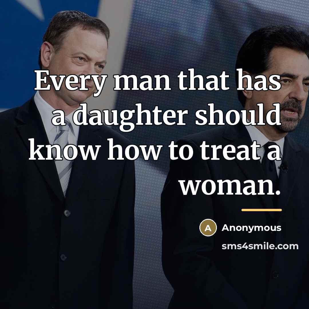 “Every man that has a daughter should know how to…” quote by Anonymous