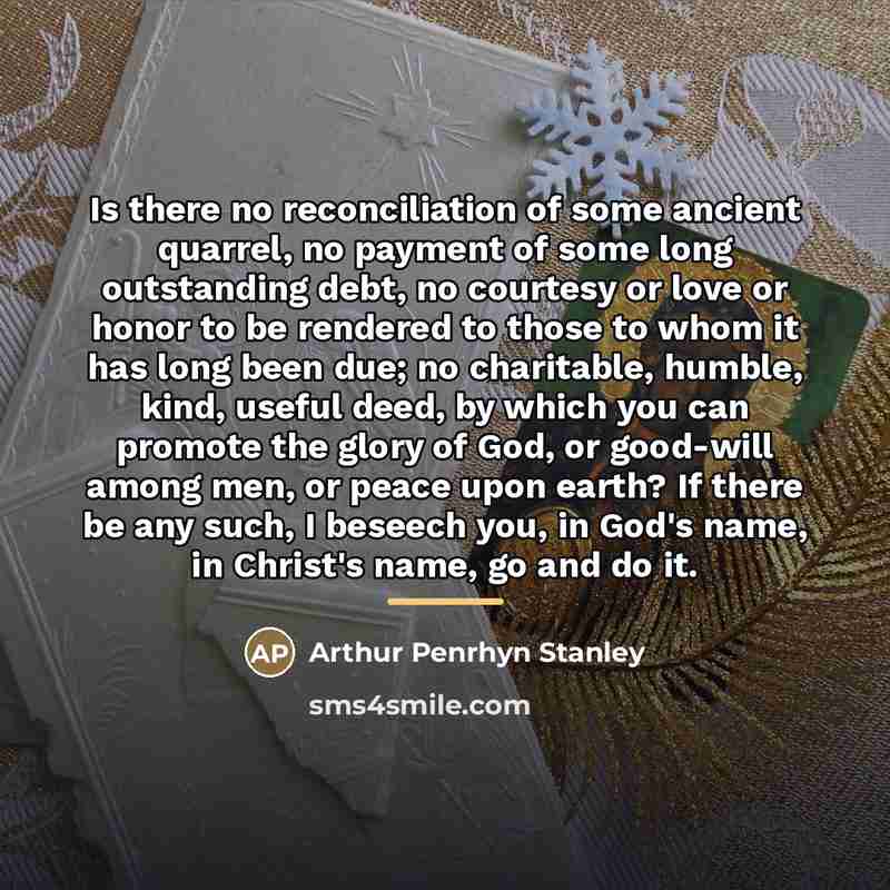 “Is there no reconciliation of some ancient quarrel, no payment…” quote by Arthur Penrhyn Stanley