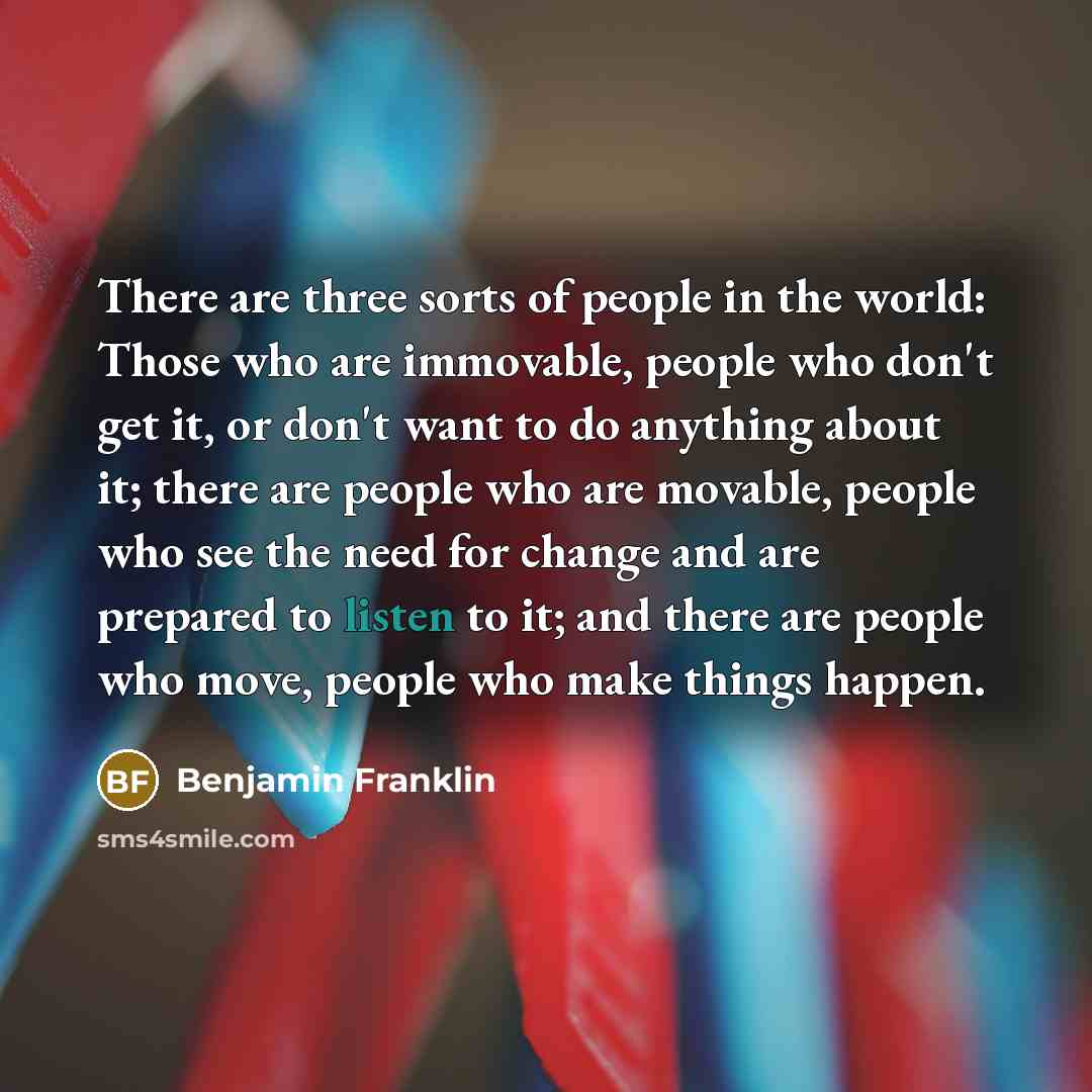 “There are three sorts of people in the world: Those…” quote by Benjamin Franklin