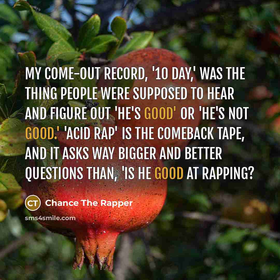 “My come-out record, '10 Day,' was the thing people were…” quote by Chance the Rapper