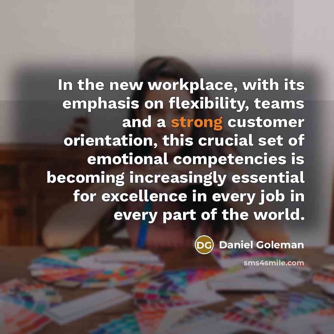 “In the new workplace, with its emphasis on flexibility, teams…” quote by Daniel Goleman