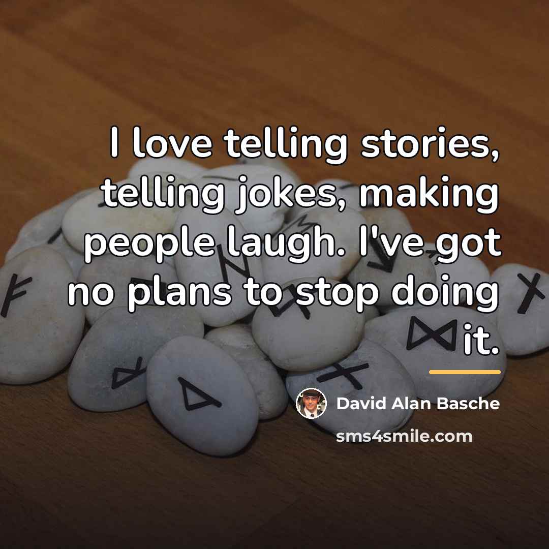 “I love telling stories, telling jokes, making people laugh. I've…” quote by David Alan Basche