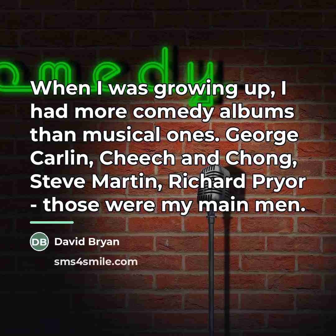 “When I was growing up, I had more comedy albums…” quote by David Bryan