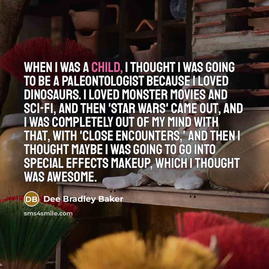 “When I was a child, I thought I was going…” quote by Dee Bradley Baker