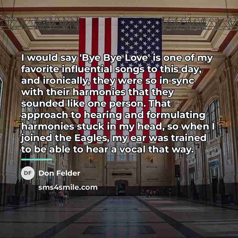 “I would say 'Bye Bye Love' is one of my…” quote by Don Felder