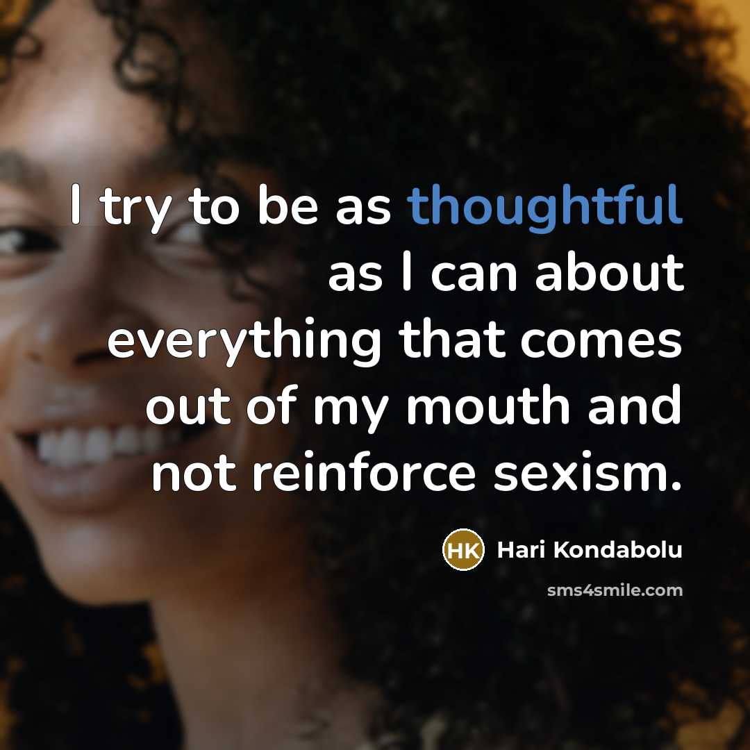 “I try to be as thoughtful as I can about…” quote by Hari Kondabolu