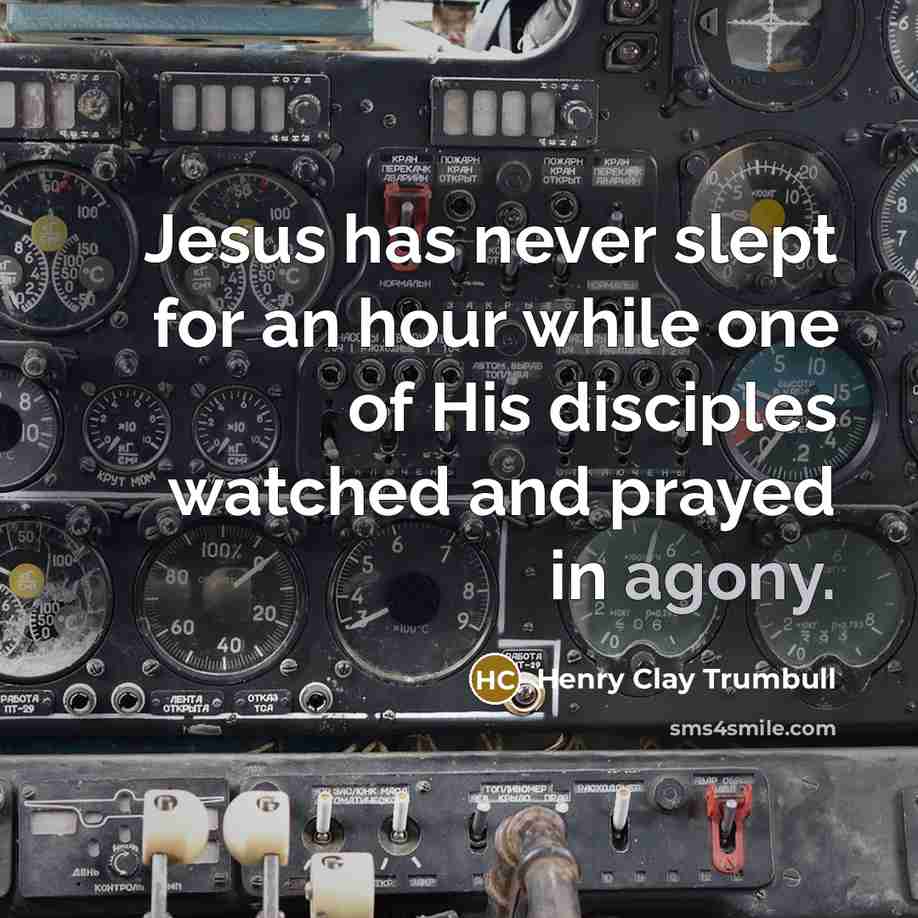 “Jesus has never slept for an hour while one of…” quote by Henry Clay Trumbull
