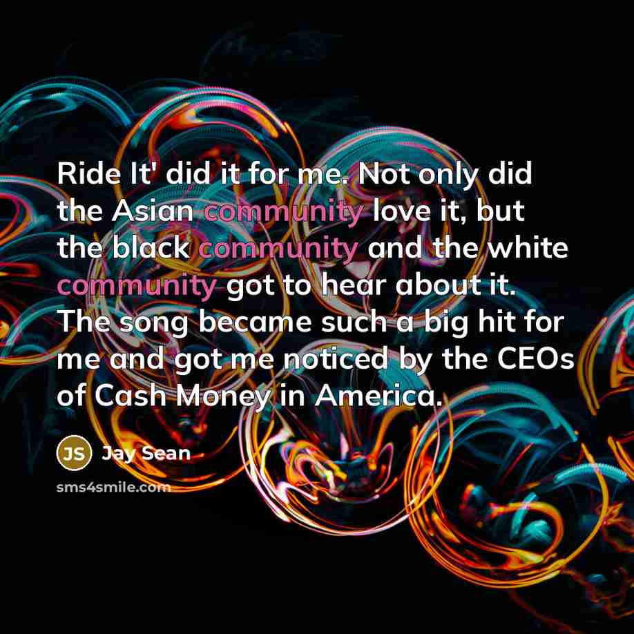 “Ride It' did it for me. Not only did the…” quote by Jay Sean