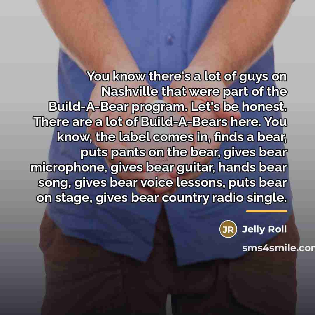 “You know there's a lot of guys on Nashville that…” quote by Jelly Roll