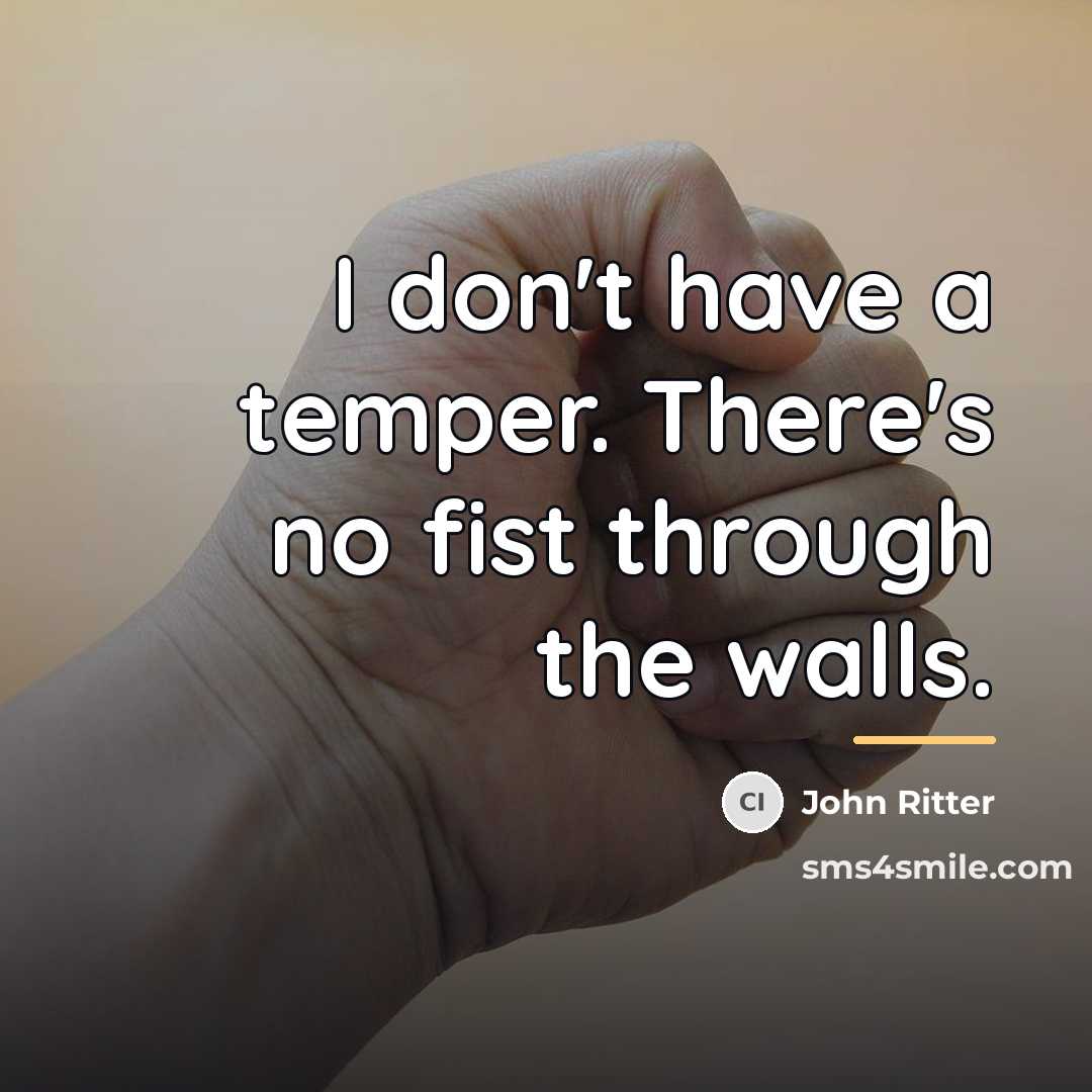 “I don't have a temper. There's no fist through the…” quote by John Ritter
