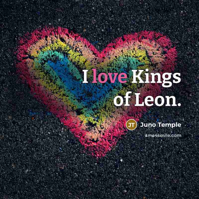 “I love Kings of Leon.…” quote by Juno Temple