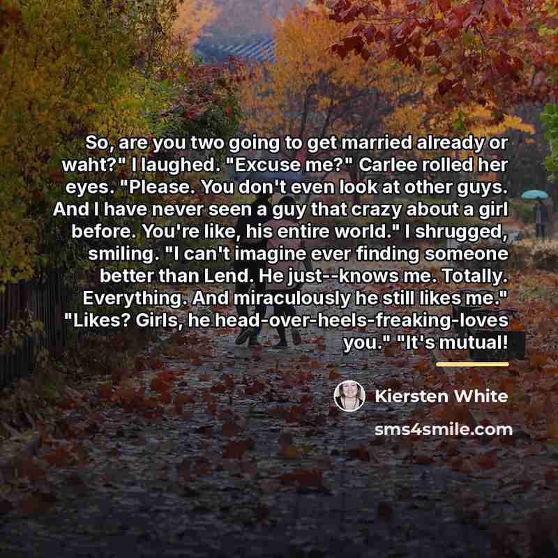“So, are you two going to get married already or…” quote by Kiersten White