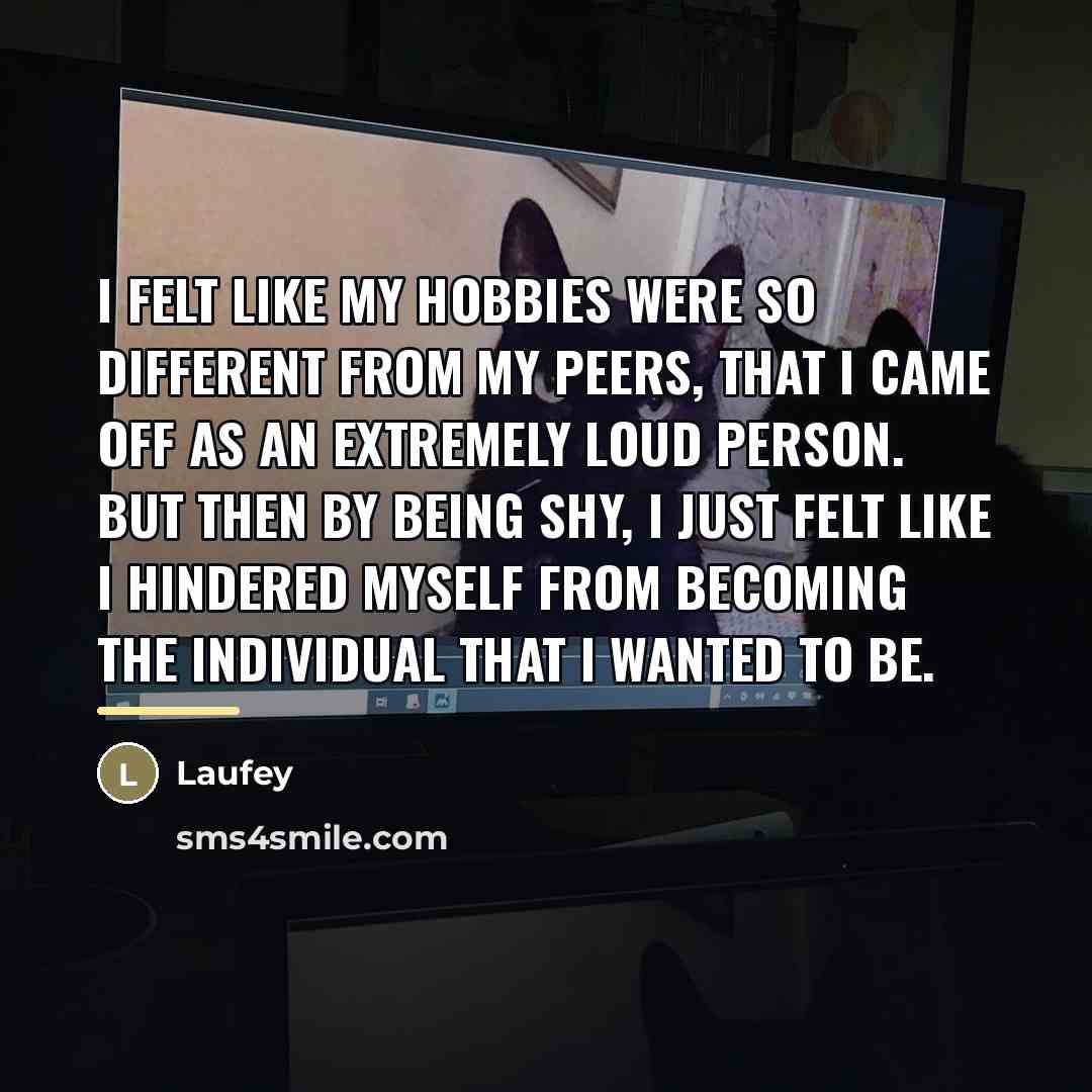 “I felt like my hobbies were so different from my…” quote by Laufey