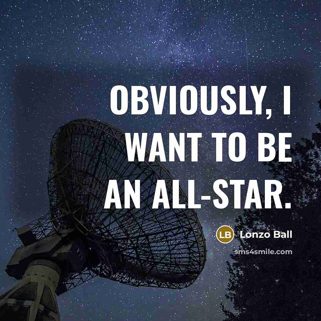“Obviously, I want to be an All-Star.…” quote by Lonzo Ball