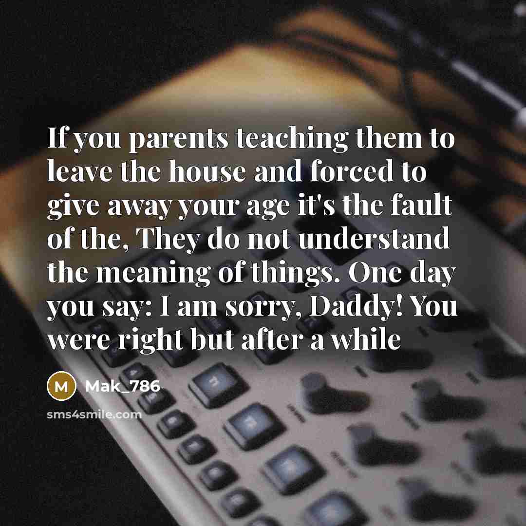 “If you parents teaching them to leave the house and…” quote by Mak_786