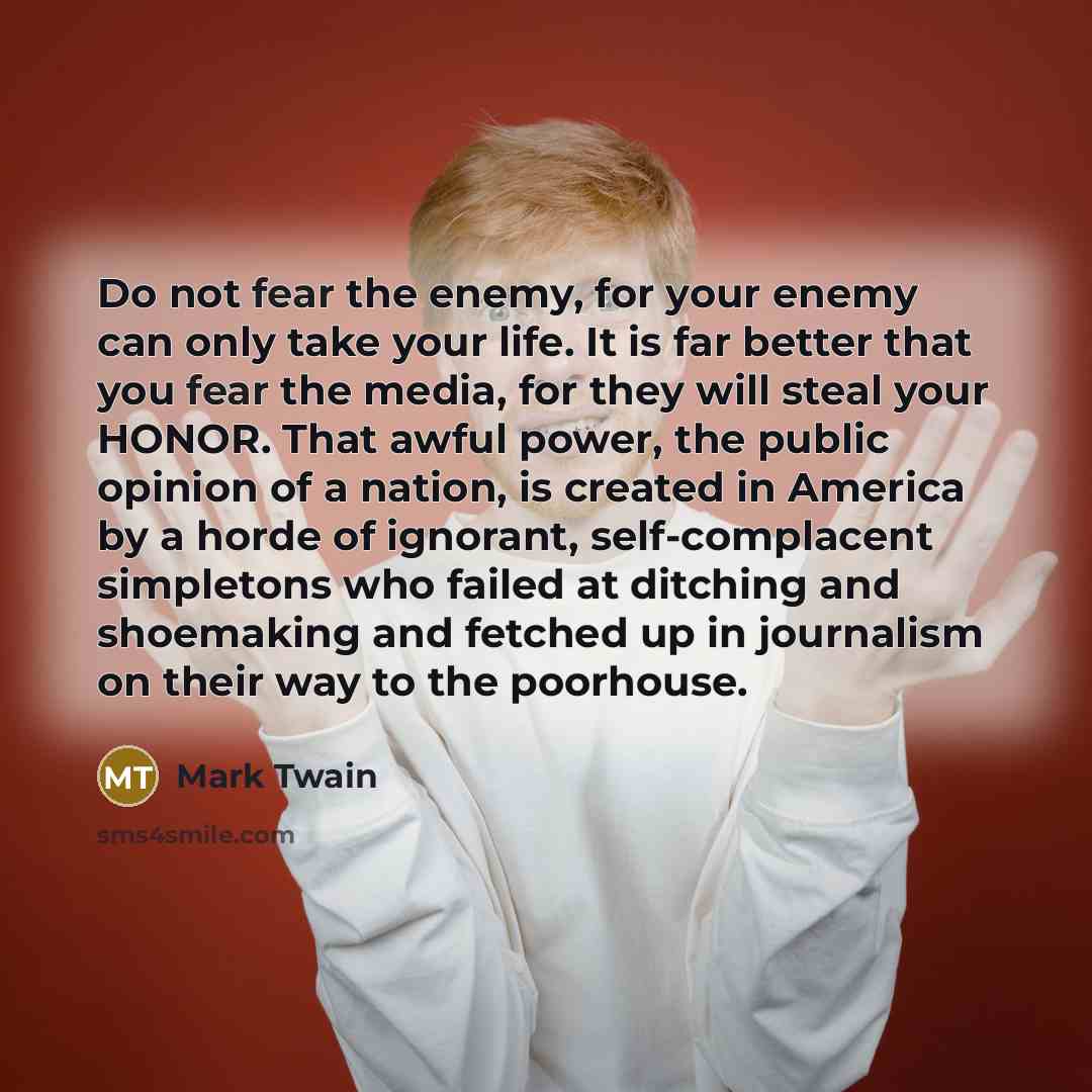 “Do not fear the enemy, for your enemy can only…” quote by Mark Twain