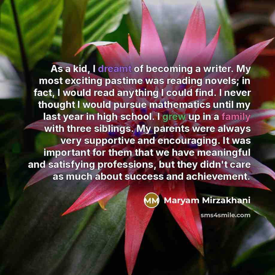 “As a kid, I dreamt of becoming a writer. My…” quote by Maryam Mirzakhani