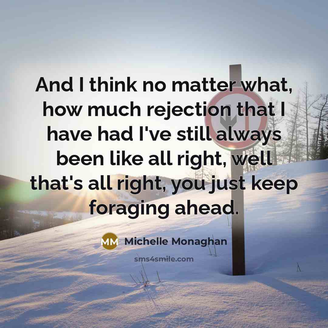 “And I think no matter what, how much rejection that…” quote by Michelle Monaghan
