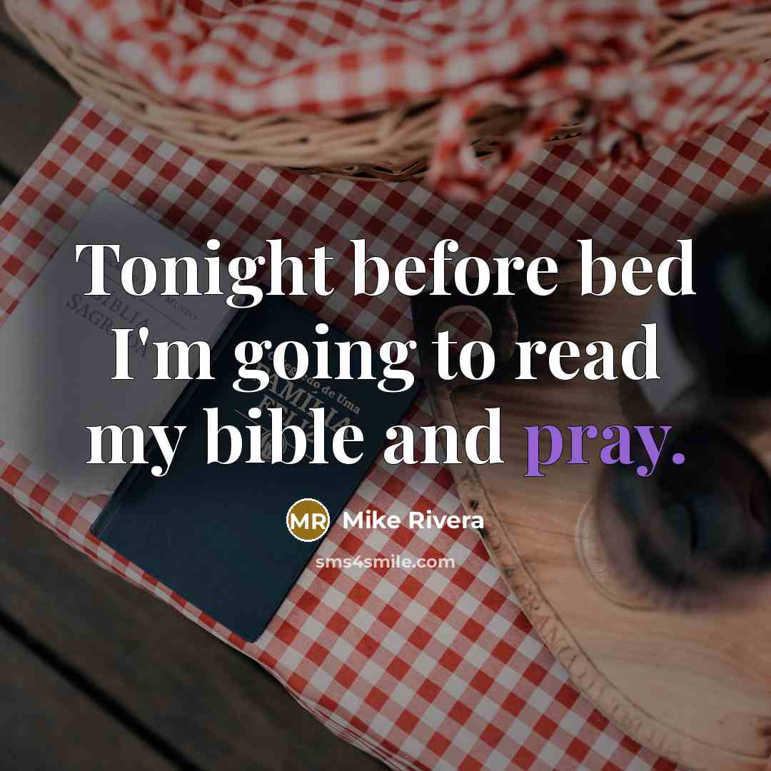 “Tonight before bed I'm going to read my bible and…” quote by Mike Rivera