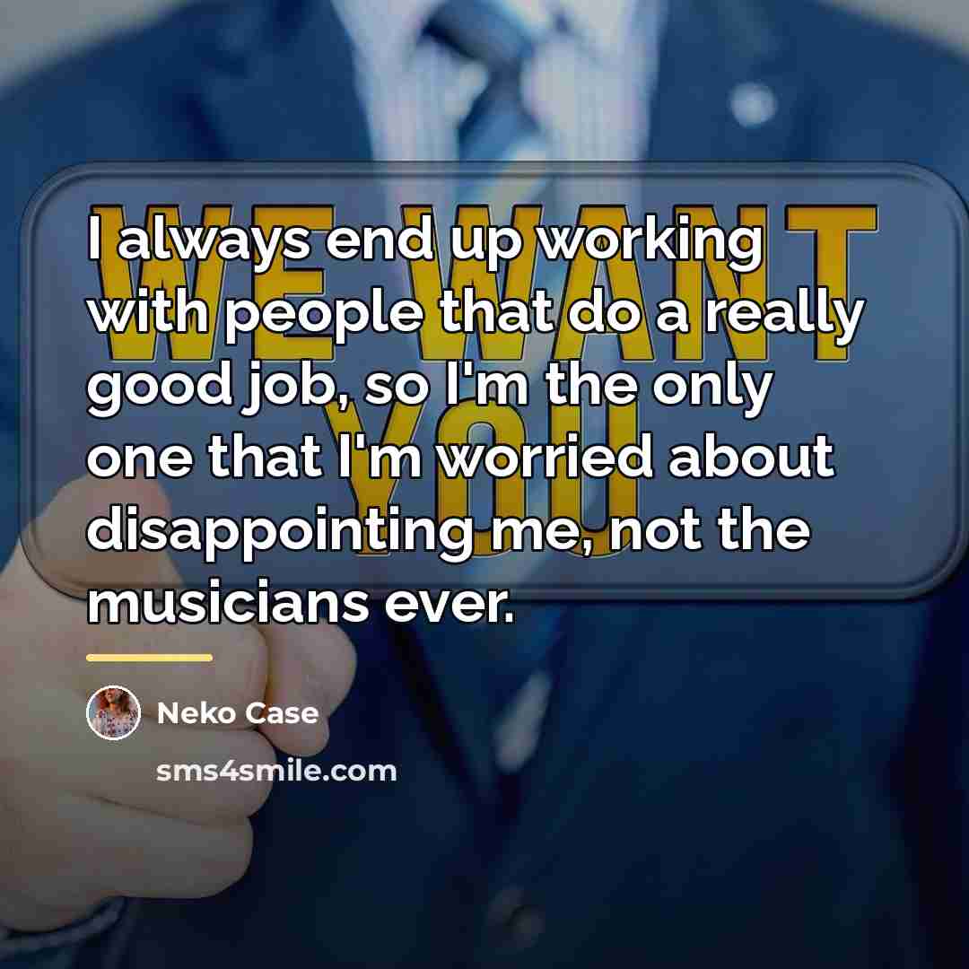 “I always end up working with people that do a…” quote by Neko Case
