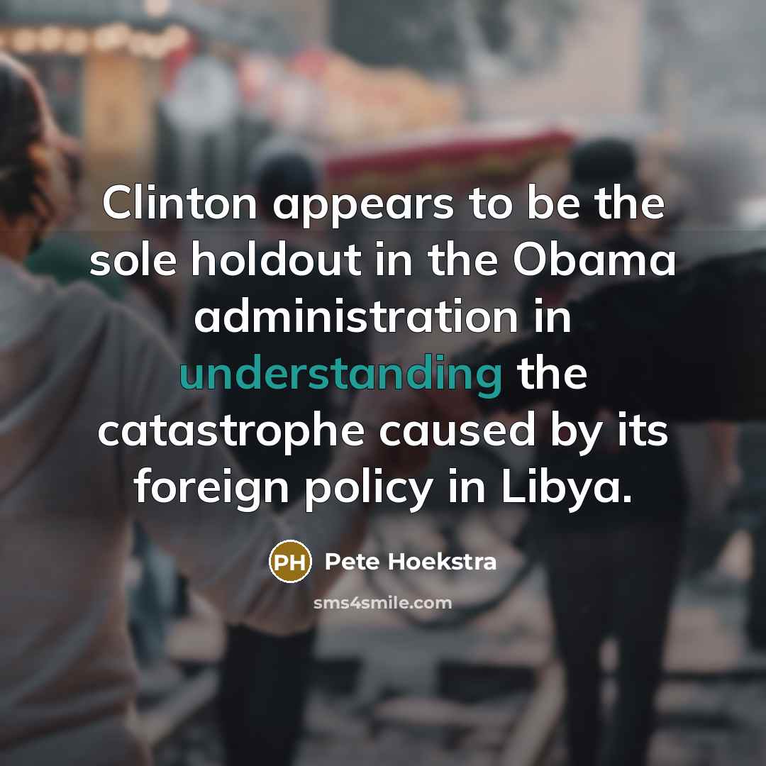 “Clinton appears to be the sole holdout in the Obama…” quote by Pete Hoekstra